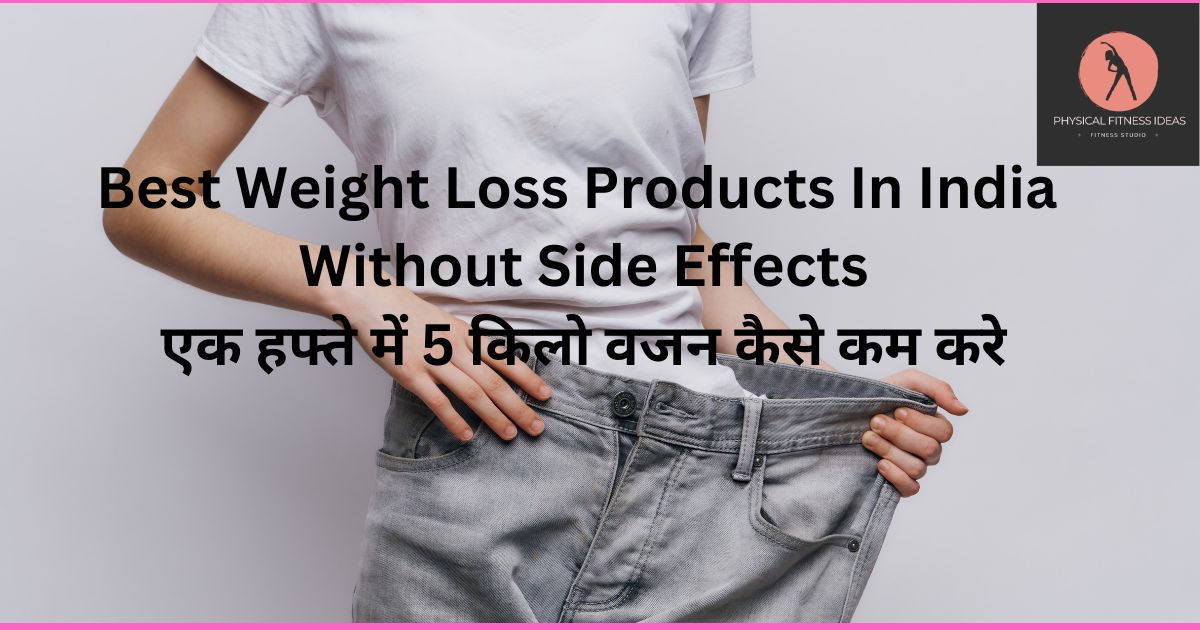 Best Weight Loss Products In India Without Side Effects