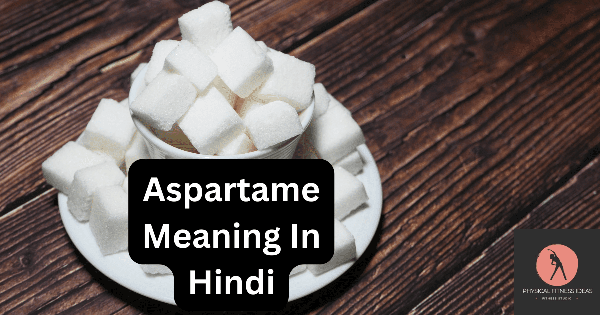 Aspartame Meaning In Hindi
