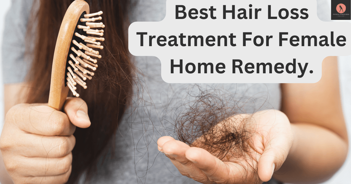 Best Hair Loss Treatment For Female Home Remedy