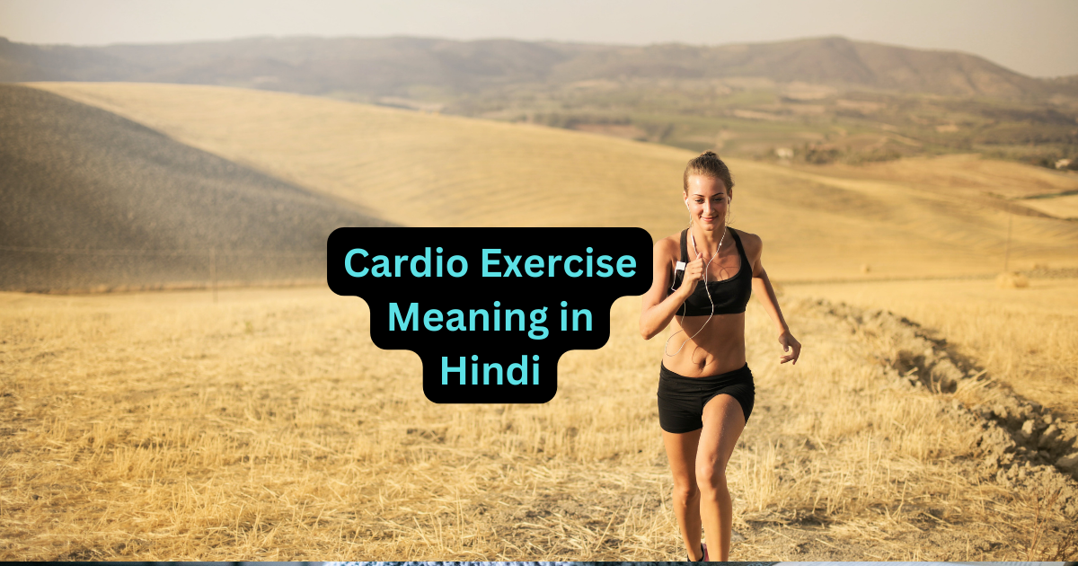 Cardio Exercise Meaning in Hindi